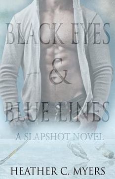 portada Black Eyes & Blue Lines: Book 2 in The Slapshot Series (en Inglés)