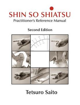 portada shin so shiatsu: healing the deeper meridian systems - practitioner's reference manual, second edition
