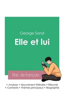 portada Réussir son Bac de français 2023: Analyse du roman Elle et lui de George Sand (en Francés)