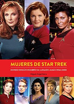 portada Mujeres de Star Trek. Donde Ningun Hombre ha Llegado Jamas (1966- 2005)