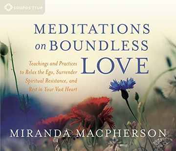 portada Meditations on Boundless Love: Teachings and Practices to Relax the Ego, Surrender Spiritual Resistance, and Rest in Your Vast Heart () (en Inglés)