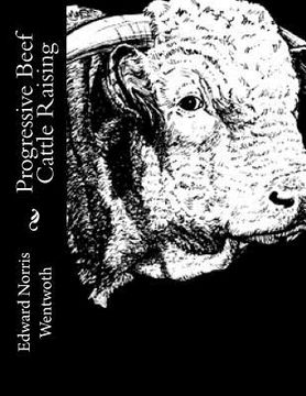 Progressive Beef Cattle Raising (en Inglés)