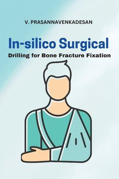 portada In-Silico Surgical Drilling for Bone Fracture Fixation (en Inglés)