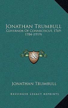 portada jonathan trumbull: governor of connecticut, 1769-1784 (1919) (en Inglés)