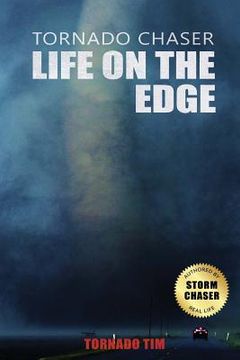 portada Tornado Chaser: Life on the edge (en Inglés)