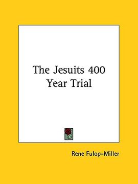 portada the jesuits 400 year trial (en Inglés)