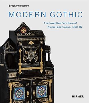 portada Modern Gothic: The Inventive Furniture of Kimbel and Cabus. 1863 – 1882 (en Inglés)