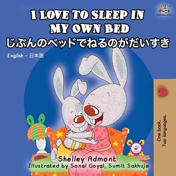 portada I Love to Sleep in My Own Bed: English Japanese Bilingual Edition (en Japonés)