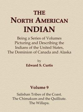 portada The North American Indian Volume 9 - Salishan Tribes of the Coast, The Chimakum and The Quilliute, The Willapa (en Inglés)