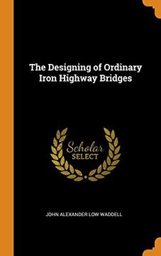 portada The Designing of Ordinary Iron Highway Bridges (en Inglés)