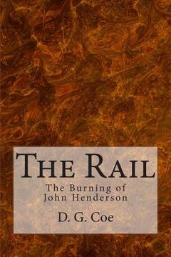 portada The Rail: The Burning of John Henderson (en Inglés)