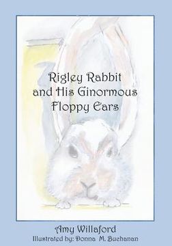 portada Rigley Rabbit and His Ginormous Floppy Ears (en Inglés)