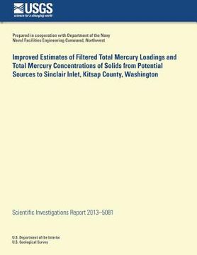 portada Improved Estimates of Filtered Total Mercury Loadings and Total Mercury Concentrations of Solids from Potential Sources to Sinclair Inlet, Kitsap Coun