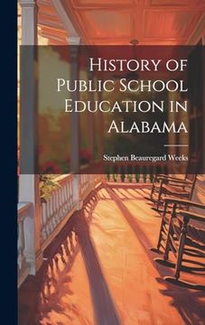 portada History of Public School Education in Alabama (en Inglés)