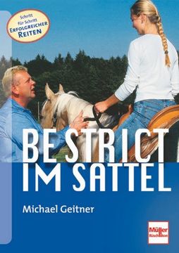 portada Be strict im Sattel: Mit Konsequenzen zum sicheren Pferd (en Alemán)
