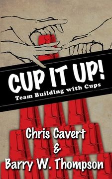 portada Cup It Up!: Team Building With Cups (en Inglés)