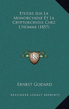 portada Etudes Sur La Monorchidie Et La Cryptorchidie Chez L'Homme (1857) (en Francés)
