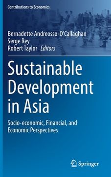 portada Sustainable Development in Asia: Socio-Economic, Financial, and Economic Perspectives (en Inglés)