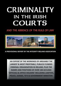 portada Criminality in the Irish Courts: And the Absence of the Rule of Law in Ireland 