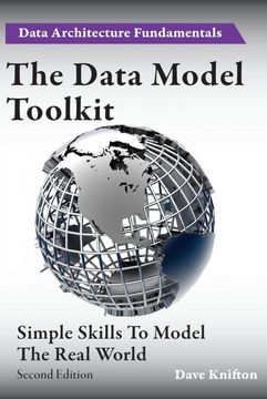 portada The Data Model Toolkit: Simple Skills to Model the Real World: 2 (Data Architecture Fundamentals) (in English)