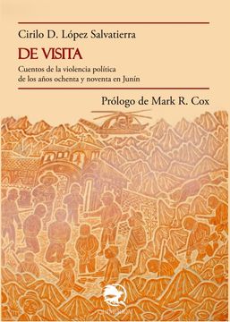 portada DE VISITA: Cuentos de la violencia política de los años ochenta y noventa en Junín