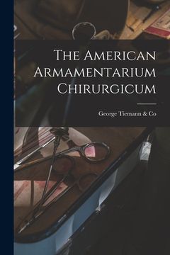 portada The American Armamentarium Chirurgicum (en Inglés)