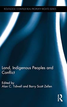 portada Land, Indigenous Peoples and Conflict (Routledge Complex Real Property Rights Series) (en Inglés)