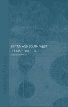 portada Britain and South-West Persia 1880-1914: A Study in Imperialism and Economic Dependence