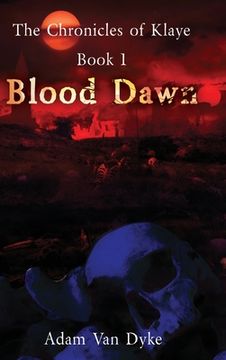 portada The Chronicles of Klaye: Book 1: Blood Dawn (en Inglés)
