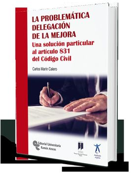 portada La Problemática Delegación de la Mejora: Una Solución Particular al Artículo 831 del Código Civil (Monografías) (in Spanish)
