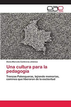 portada Una Cultura Para la Pedagogía: Trenzas Palenqueras, Tejiendo Memorias, Caminos que Liberaron de la Esclavitud
