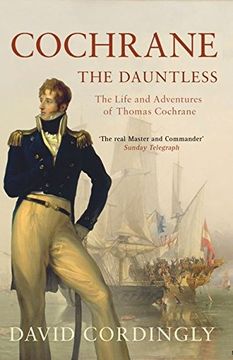 portada Cochrane the Dauntless: The Life and Adventures of Admiral Thomas Cochrane, 1775-1860 (en Inglés)