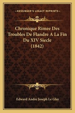 portada Chronique Rimee Des Troubles De Flandre A La Fin Du XIV Siecle (1842) (in German)