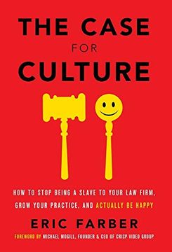 portada The Case for Culture: How to Stop Being a Slave to Your law Firm, Grow Your Practice, and Actually be Happy (en Inglés)