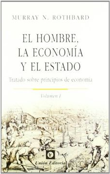 portada El Hombre, la Economía y el Estado: Tratado Sobre Principios de Economía: 1 (Clásicos de la Libertad) (in Spanish)
