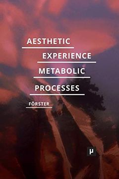 portada Aesthetic Experience of Metabolic Processes (2) (Future Ecologies) (in English)