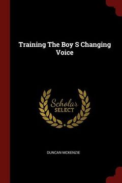 portada Training The Boy S Changing Voice