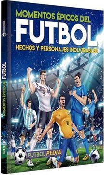 portada Futbolpedia - momentos épicos del futbol