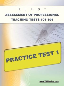 portada Ilts Assessment of Professional Teaching Tests 101-104 Practice Test 1 (Xam Ilts) (en Inglés)