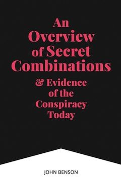 portada An Overview of Secret Combinations & Evidence of the Conspiracy Today (en Inglés)