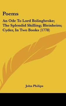 portada poems: an ode to lord bolingbroke; the splendid shilling; bleinheim; cyder, in two books (1778) (in English)
