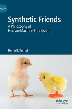 portada Synthetic Friends: A Philosophy of Human-Machine Friendship (in English)