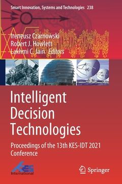 portada Intelligent Decision Technologies: Proceedings of the 13th Kes-Idt 2021 Conference (in English)