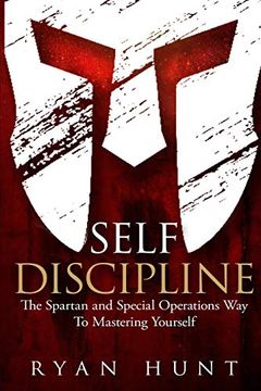 portada Self Discipline: The Spartan and Special Operations way to Mastering Yourself (en Inglés)