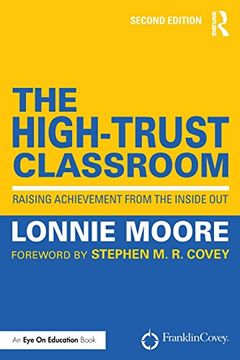 portada The High-Trust Classroom: Raising Achievement from the Inside Out