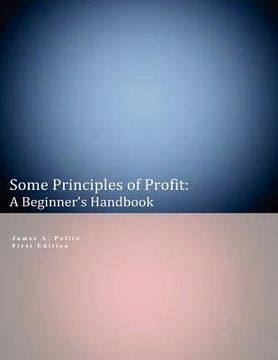 portada some principles of profit: a beginner's handbook