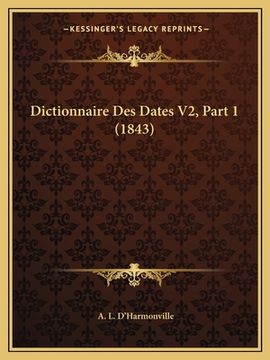 portada Dictionnaire Des Dates V2, Part 1 (1843) (in French)