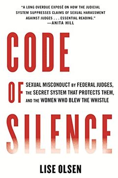 portada Code of Silence: Sexual Misconduct by Federal Judges, the Secret System That Protects Them, and the Women who Blew the Whistle (en Inglés)