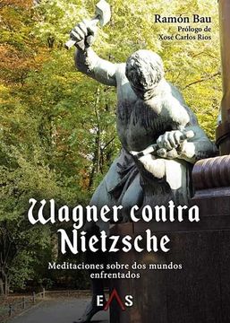 portada Wagner Contra Nietzsche: Meditaciones Sobre dos Mundos Enfrentados (in Spanish)