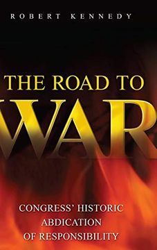 portada The Road to War: Congress' Historic Abdication of Responsibility (Praeger Security International) (en Inglés)